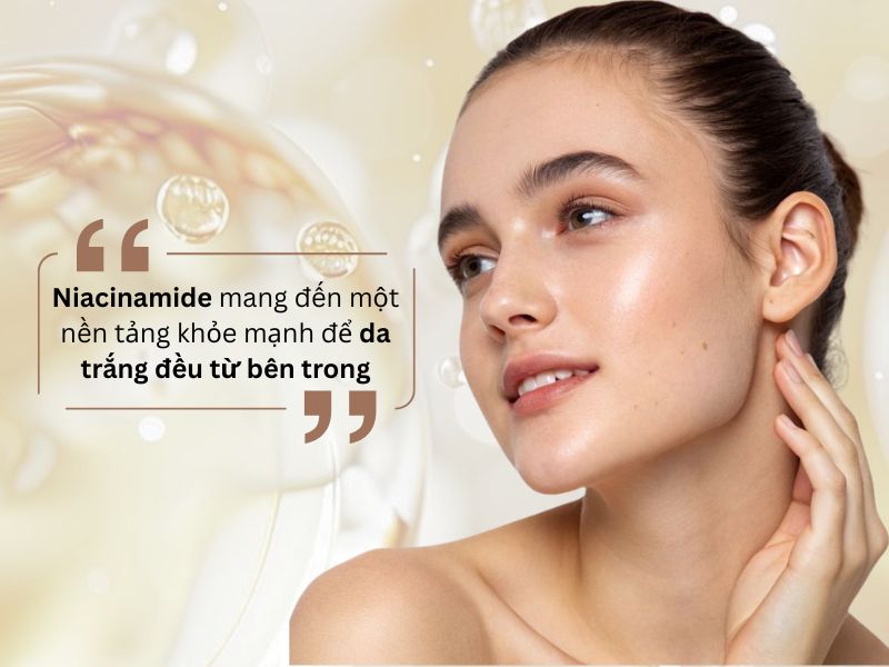 Niacinamide làm sáng và khỏe mạnh da